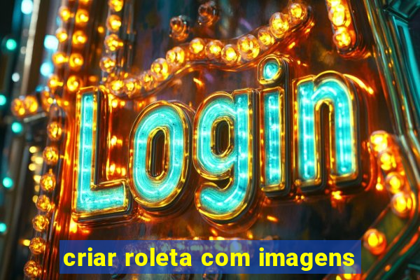 criar roleta com imagens